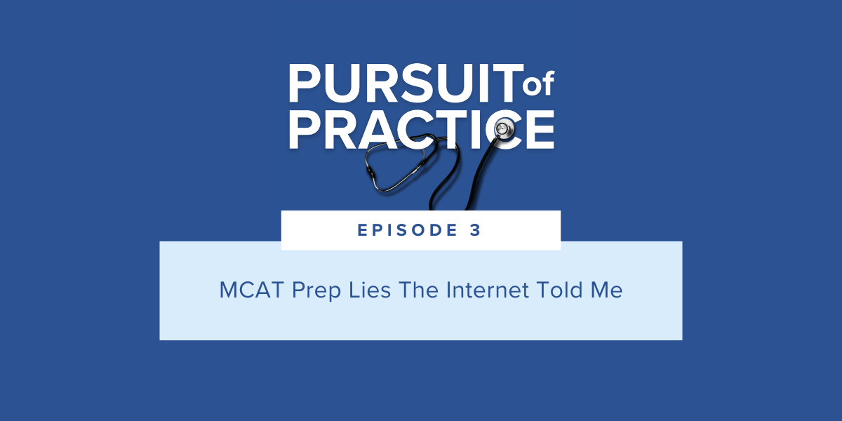 Blueprint MCAT Medical School Podcast Pursuit of Practice MCAT Prep Lies